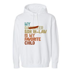 My Son In Law Is My Favorite Child Funny Replaced Daughter Garment-Dyed Fleece Hoodie