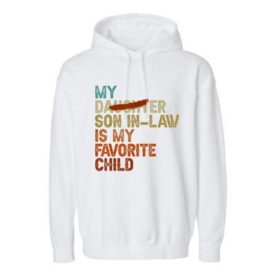 My Son In Law Is My Favorite Child Funny Replaced Daughter Garment-Dyed Fleece Hoodie