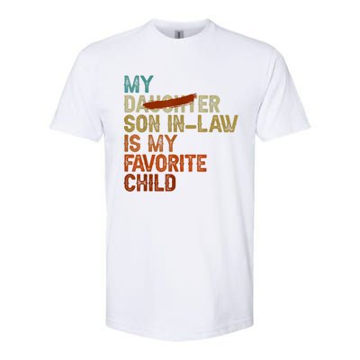 My Son In Law Is My Favorite Child Funny Replaced Daughter Softstyle CVC T-Shirt