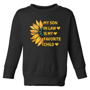 My Son In Law Is My Favorite Child Family Sunflower Design Toddler Sweatshirt