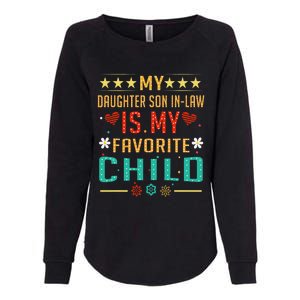 My Son In Law Is My Favorite Child Funny Replaced Daughter Womens California Wash Sweatshirt