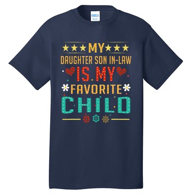 My Son In Law Is My Favorite Child Funny Replaced Daughter Tall T-Shirt