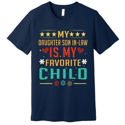 My Son In Law Is My Favorite Child Funny Replaced Daughter Premium T-Shirt