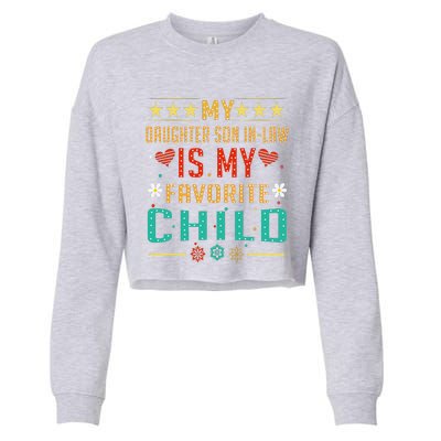 My Son In Law Is My Favorite Child Funny Replaced Daughter Cropped Pullover Crew