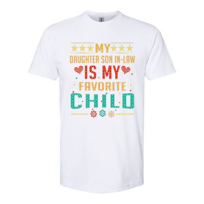 My Son In Law Is My Favorite Child Funny Replaced Daughter Softstyle CVC T-Shirt