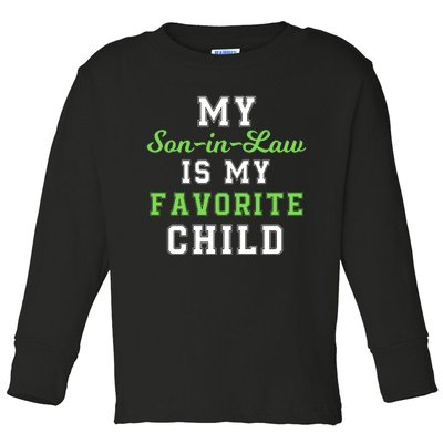 My SonInLaw Is My Favorite Child, Funny Family Humor Toddler Long Sleeve Shirt