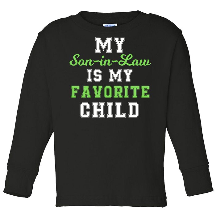 My SonInLaw Is My Favorite Child, Funny Family Humor Toddler Long Sleeve Shirt