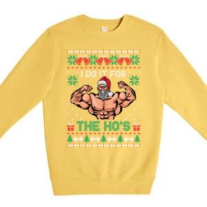 Muscle Santa I Do It For The Hos Ugly Christmas Meaningful Gift Premium Crewneck Sweatshirt