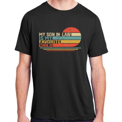 My Son In Law Is My Favorite Child Funny Retro Vintage Adult ChromaSoft Performance T-Shirt