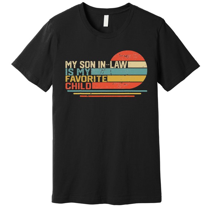 My Son In Law Is My Favorite Child Funny Retro Vintage Premium T-Shirt