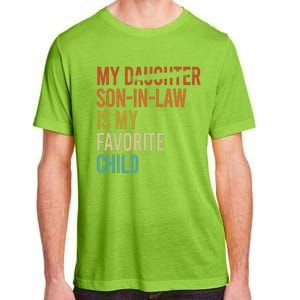 My Son In Law Is My Favorite Child Funny Replaced Daughter Adult ChromaSoft Performance T-Shirt