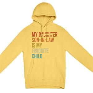 My Son In Law Is My Favorite Child Funny Replaced Daughter Premium Pullover Hoodie