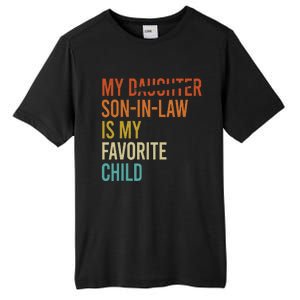 My Son In Law Is My Favorite Child Funny Replaced Daughter Tall Fusion ChromaSoft Performance T-Shirt