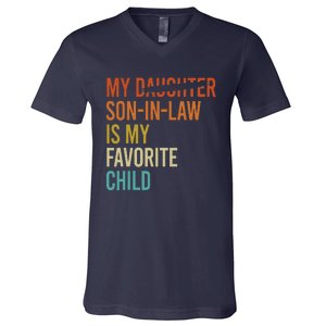 My Son In Law Is My Favorite Child Funny Replaced Daughter V-Neck T-Shirt