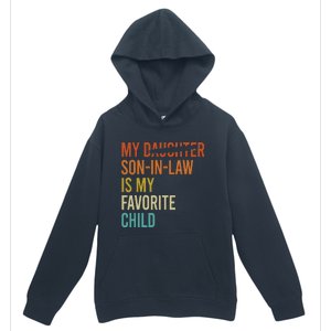 My Son In Law Is My Favorite Child Funny Replaced Daughter Urban Pullover Hoodie