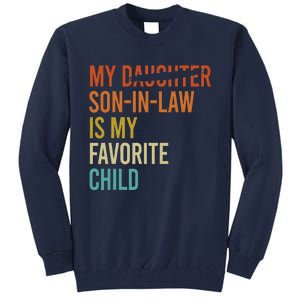 My Son In Law Is My Favorite Child Funny Replaced Daughter Tall Sweatshirt