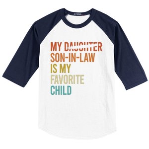 My Son In Law Is My Favorite Child Funny Replaced Daughter Baseball Sleeve Shirt