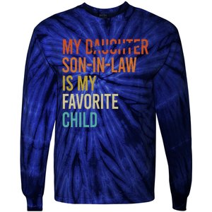 My Son In Law Is My Favorite Child Funny Replaced Daughter Tie-Dye Long Sleeve Shirt