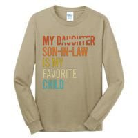 My Son In Law Is My Favorite Child Funny Replaced Daughter Tall Long Sleeve T-Shirt