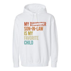 My Son In Law Is My Favorite Child Funny Replaced Daughter Garment-Dyed Fleece Hoodie