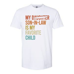 My Son In Law Is My Favorite Child Funny Replaced Daughter Softstyle CVC T-Shirt