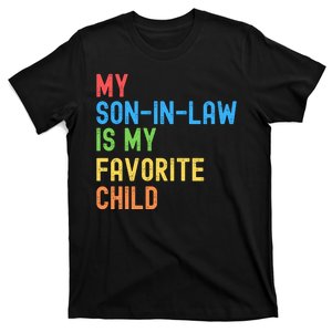 My SonInLaw Is My Favorite Child, Funny Family Humor Retro T-Shirt