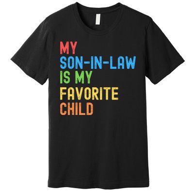 My SonInLaw Is My Favorite Child, Funny Family Humor Retro Premium T-Shirt