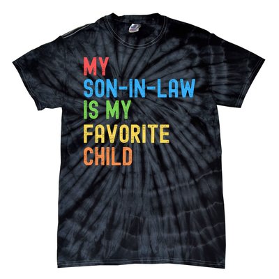 My SonInLaw Is My Favorite Child, Funny Family Humor Retro Tie-Dye T-Shirt