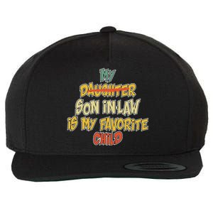 My Son In Law Is My Favorite Child Funny Replaced Daughter Wool Snapback Cap