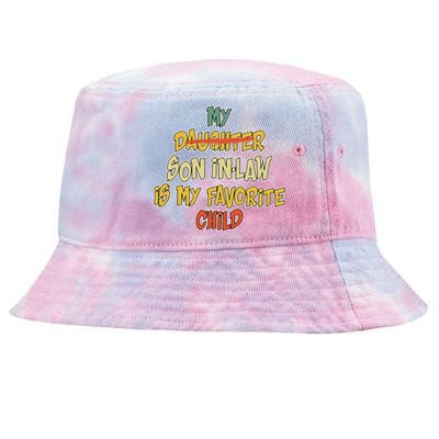 My Son In Law Is My Favorite Child Funny Replaced Daughter Tie-Dyed Bucket Hat