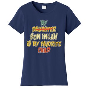 My Son In Law Is My Favorite Child Funny Replaced Daughter Women's T-Shirt