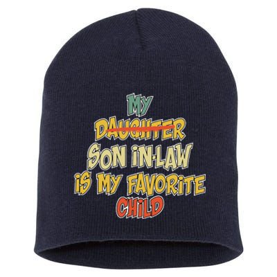 My Son In Law Is My Favorite Child Funny Replaced Daughter Short Acrylic Beanie