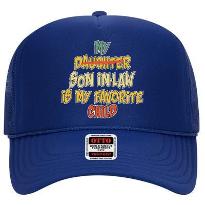 My Son In Law Is My Favorite Child Funny Replaced Daughter High Crown Mesh Back Trucker Hat