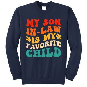 My Son In Law Is My Favorite Child Hilarious Family Tall Sweatshirt