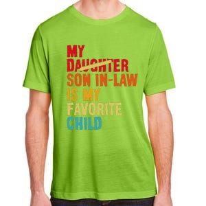 My Son In Law Is My Favorite Child Funny Replaced Daughter Adult ChromaSoft Performance T-Shirt