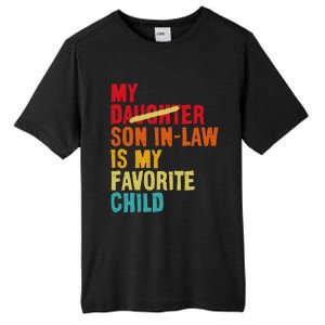 My Son In Law Is My Favorite Child Funny Replaced Daughter Tall Fusion ChromaSoft Performance T-Shirt