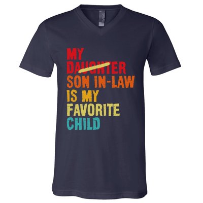 My Son In Law Is My Favorite Child Funny Replaced Daughter V-Neck T-Shirt