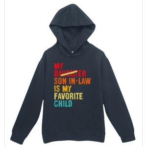 My Son In Law Is My Favorite Child Funny Replaced Daughter Urban Pullover Hoodie