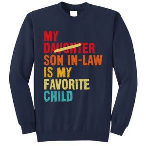 My Son In Law Is My Favorite Child Funny Replaced Daughter Tall Sweatshirt