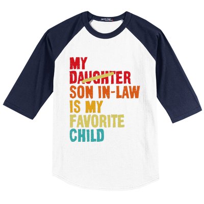 My Son In Law Is My Favorite Child Funny Replaced Daughter Baseball Sleeve Shirt