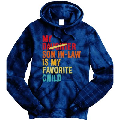 My Son In Law Is My Favorite Child Funny Replaced Daughter Tie Dye Hoodie