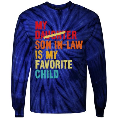 My Son In Law Is My Favorite Child Funny Replaced Daughter Tie-Dye Long Sleeve Shirt