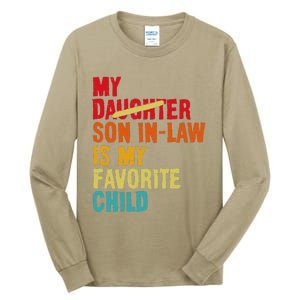 My Son In Law Is My Favorite Child Funny Replaced Daughter Tall Long Sleeve T-Shirt