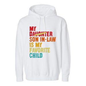 My Son In Law Is My Favorite Child Funny Replaced Daughter Garment-Dyed Fleece Hoodie