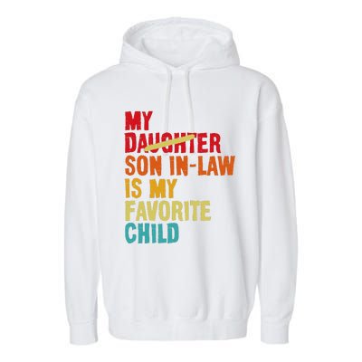 My Son In Law Is My Favorite Child Funny Replaced Daughter Garment-Dyed Fleece Hoodie