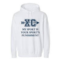 My Sport Is Your SportS Punishment Cross Country Running Garment-Dyed Fleece Hoodie