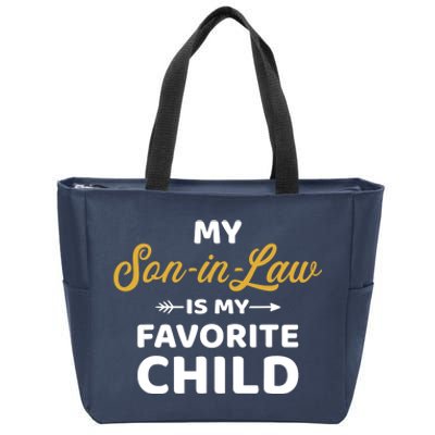 My son-in-law is my favorite child for mother-in-law Zip Tote Bag