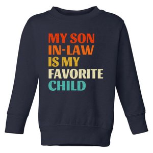 My Son In Law Is My Favorite Child Family Humor Retro Funny Toddler Sweatshirt