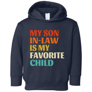 My Son In Law Is My Favorite Child Family Humor Retro Funny Toddler Hoodie