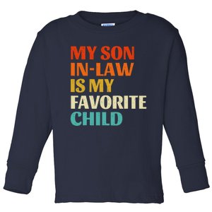 My Son In Law Is My Favorite Child Family Humor Retro Funny Toddler Long Sleeve Shirt